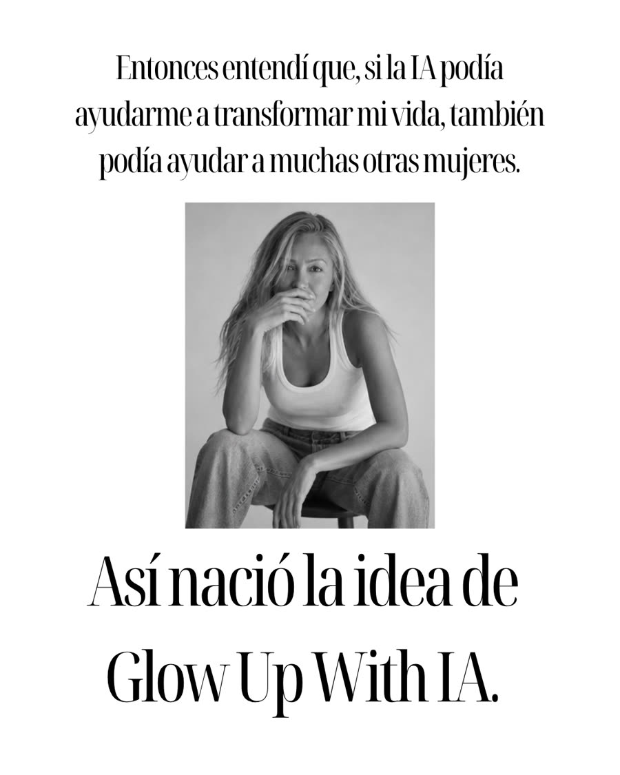 Así nació la idea de Glow Up With IA